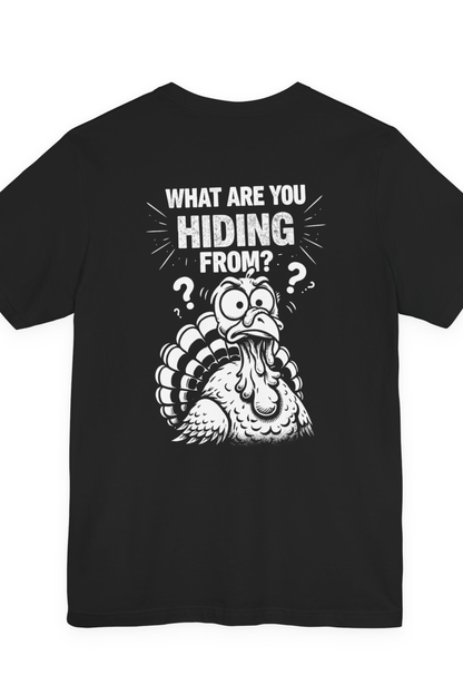 What Are You Hiding From? T-shirt - HTT14