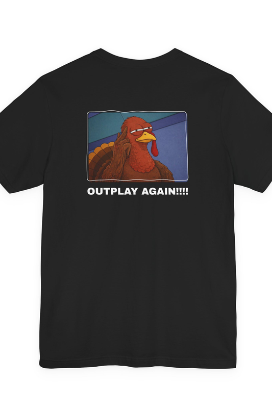 “Outplayed Again” T-shirt - HTT17