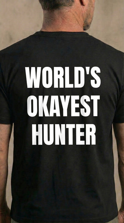 WORLD'S OKAYEST HUNTER T-shirt - HTT11