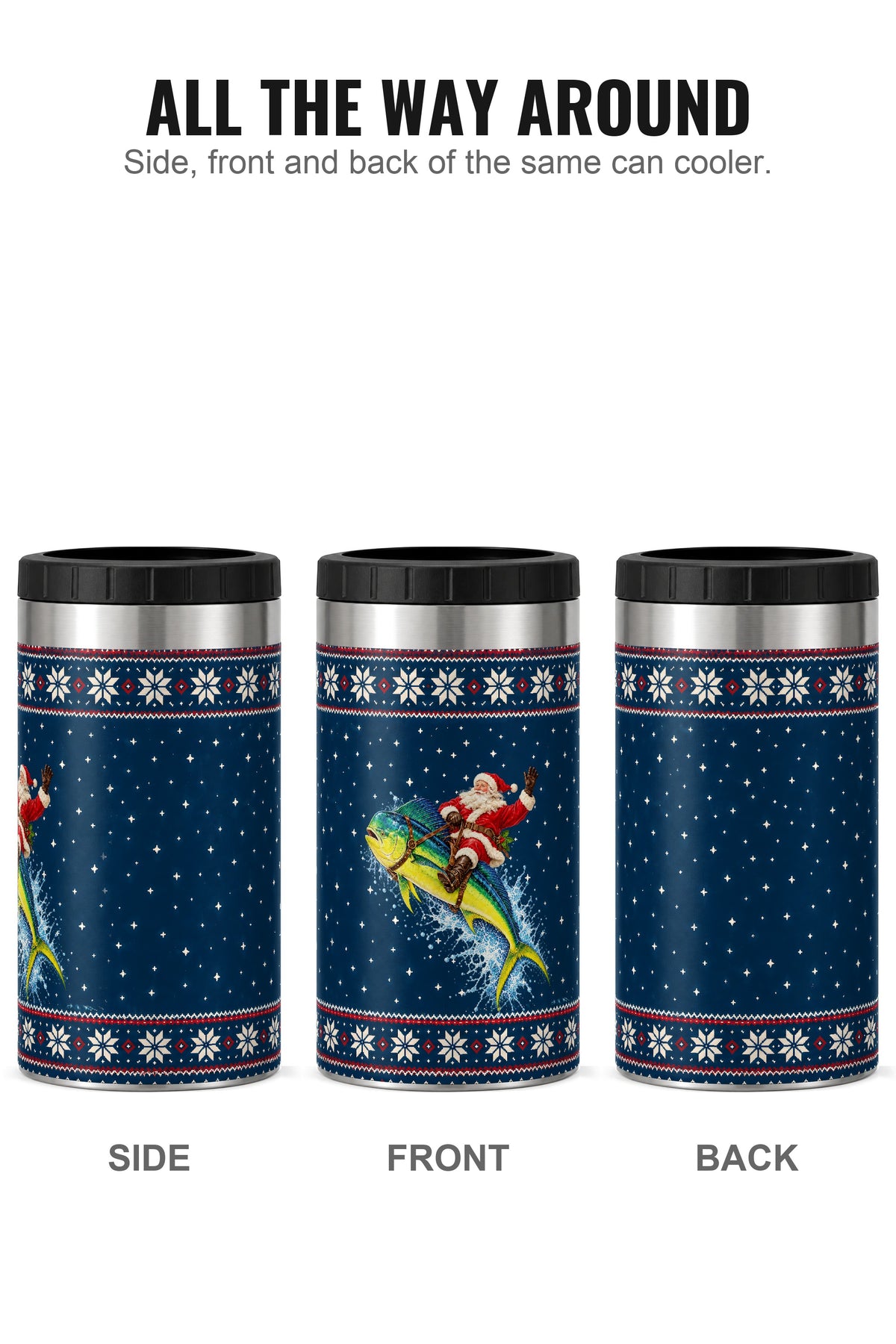 Santa Mahi Mahi Express can cooler - side, front and back